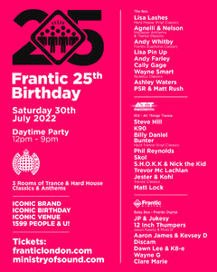 Frantic 25th Birthday @Ministry of Sound, London (Saturday 30th July 2022)