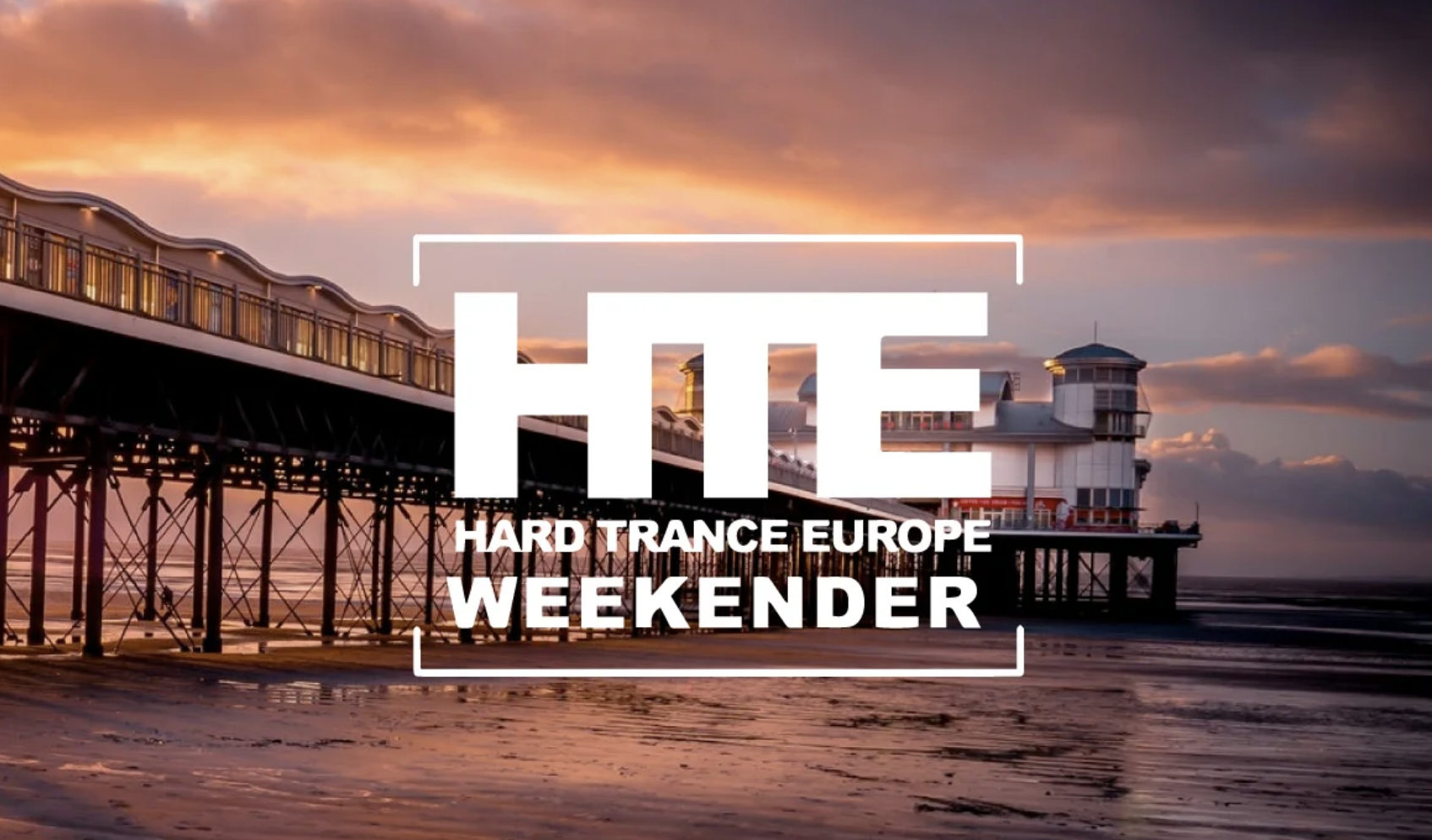 Hard Trance Europe Weekender - On The Pier! (7th - 9th June 2024)