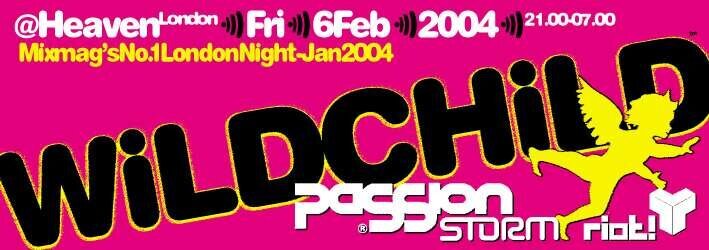 WiLDCHiLD vs Passion @Heaven, London (6th February 2004)