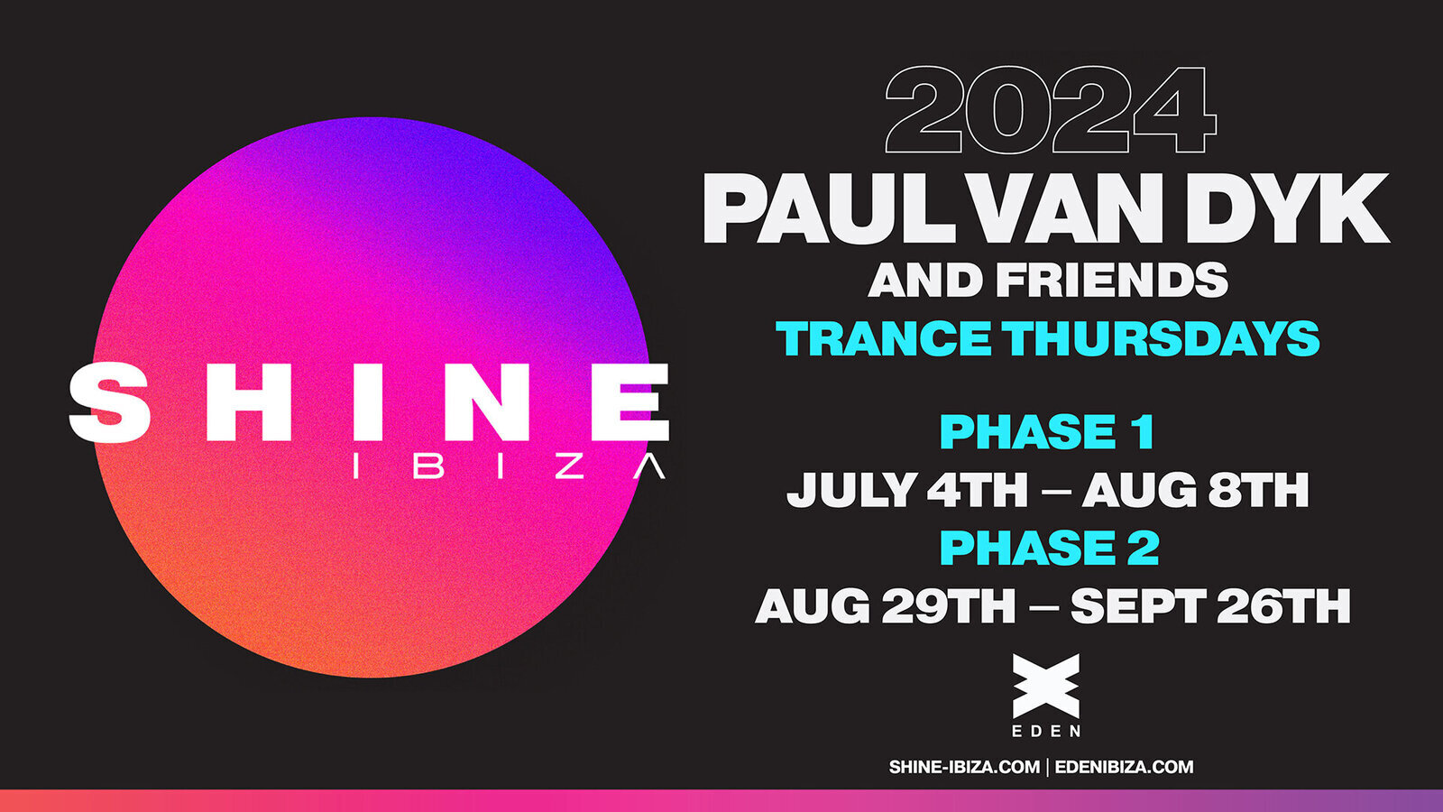 SHINE Ibiza @Eden (Thursdays: 4th July - 8th August & 29th August - 26th September)