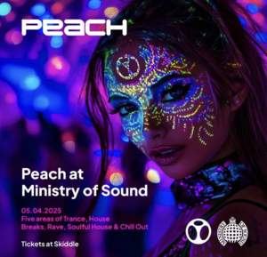 Peach @Ministry of Sound, London (Saturday 5th April 2025)