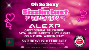 Oh So Sexy Presents Sizzlin Lust VALENTINES (Saturday 15th February 2024)