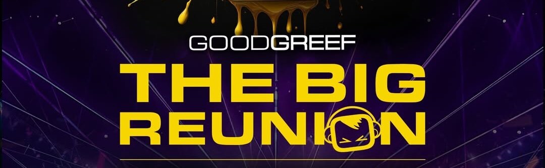 Goodgreef - The Big Reunion (Saturday 22nd March 2025)