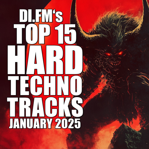 DI.FM’s Top 15 Hard Techno Tracks January 2025