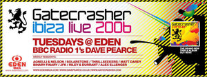 Gatecrasher - Ibiza Live @Eden, Ibiza (Tuesdays, 2006)