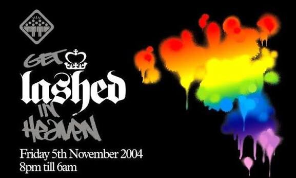 Get LASHED in Heaven, London (Friday 5th November 2004)